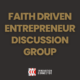Faith Driven Entrepreneur Discussion